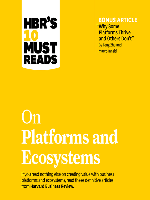 Title details for HBR's 10 Must Reads on Platforms and Ecosystems by Harvard Business Review - Available